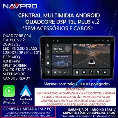 [Taxa Inclusa] Central Multimidia QUADCORE PLUS UNIVERSAL Tela 7/9/10 T3L Android NAVPRO IPS 2GB/32GB DSP Carpl+ Android Auto