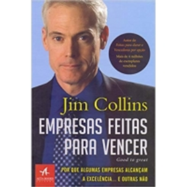 Livro Empresas Feitas para Vencer: por Que Algumas Empresas Alcançam a Excelência... e Outras Não - Jim Collins