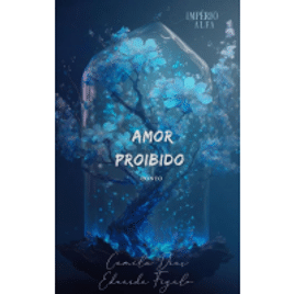 eBook Conto: Amor Proibido - Camila Dias & Eduarda Figalo