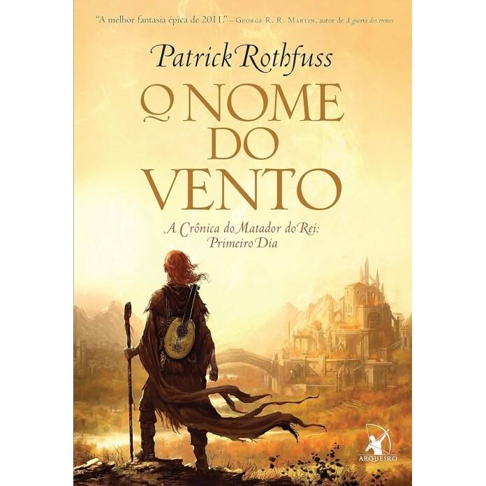 Livro O Nome do Vento (A Crônica do Matador do Rei Livro 1) - Patrick Rothfuss