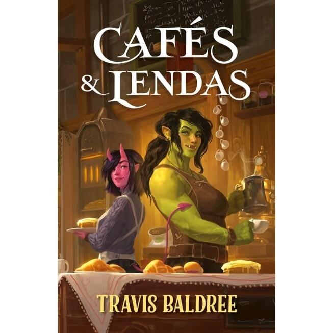 Livro Cafés & Lendas - Travis Baldree