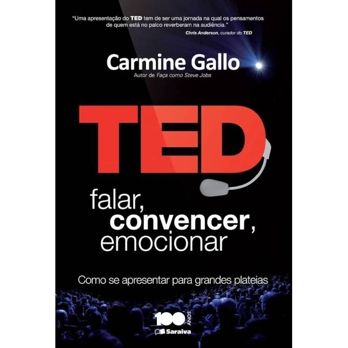 Livro TED: Falar Convencer Emocionar (Como se Apresentar Para Grandes Plateias) - Garmine Gallo