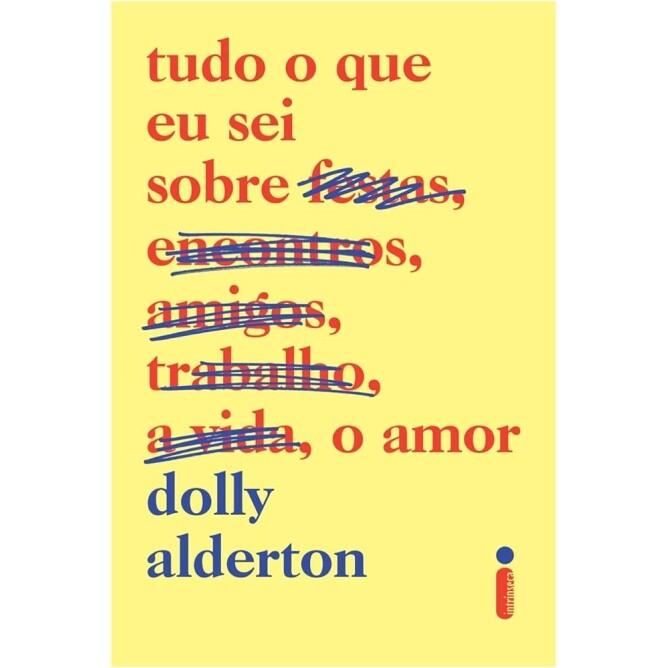 Livro Tudo O Que Eu Sei Sobre O Amor - Dolly Alderton