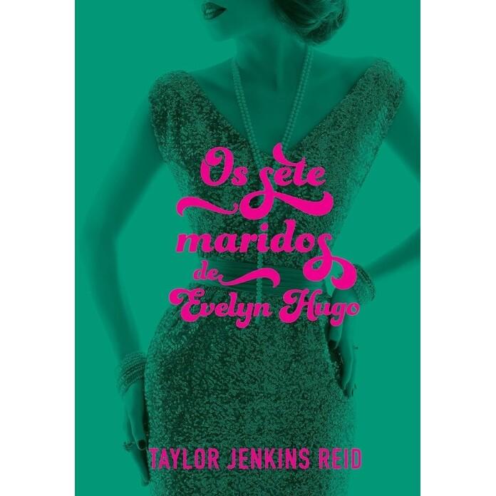 eBook Os Sete Maridos de Evelyn Hugo - Taylor Jenkins Reid