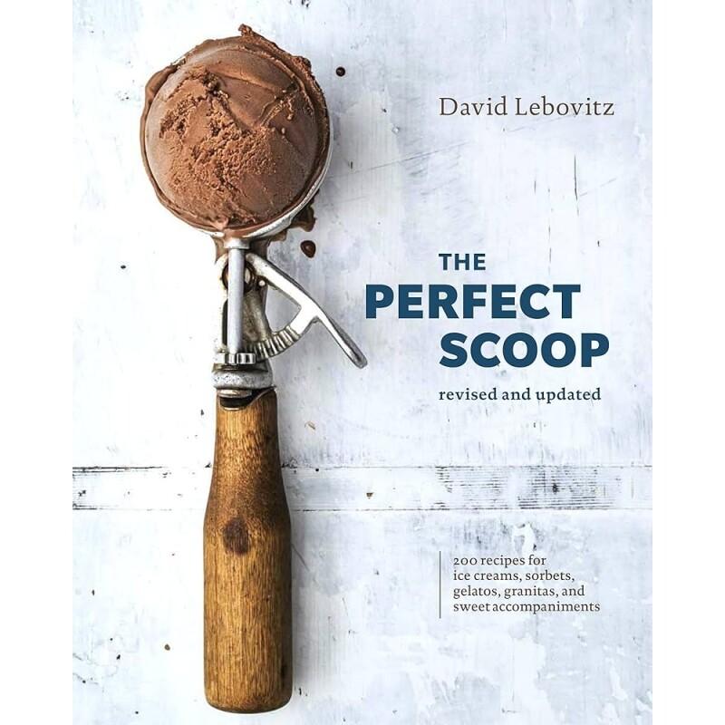 The Perfect Scoop Revised And Updated 200 Recipes For Ice Creams Sorbets Gelatos Granitas And Sweet Accompaniments - David Lebovitz