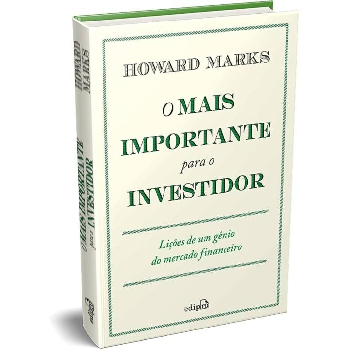 Livro O Mais Importante para o Investidor - Lições de um gênio do Mercado Financeiro (Capa Dura) - Howard Marks
