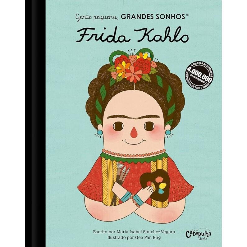 Livro Gente Pequena, Grandes Sonhos: Frida Kahlo - María Isabel Sánchez Vegara