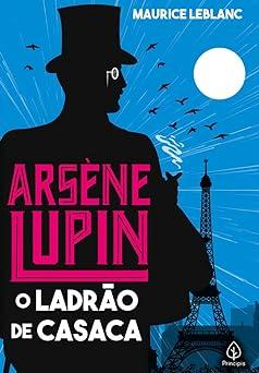Livro Arsène Lupin, o ladrão de casaca, Maurice Leblanc